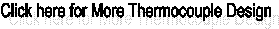 Click here for More Thermocouple Design